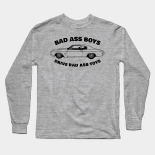 bad ass boys drive bad ass toys Long Sleeve T-Shirt